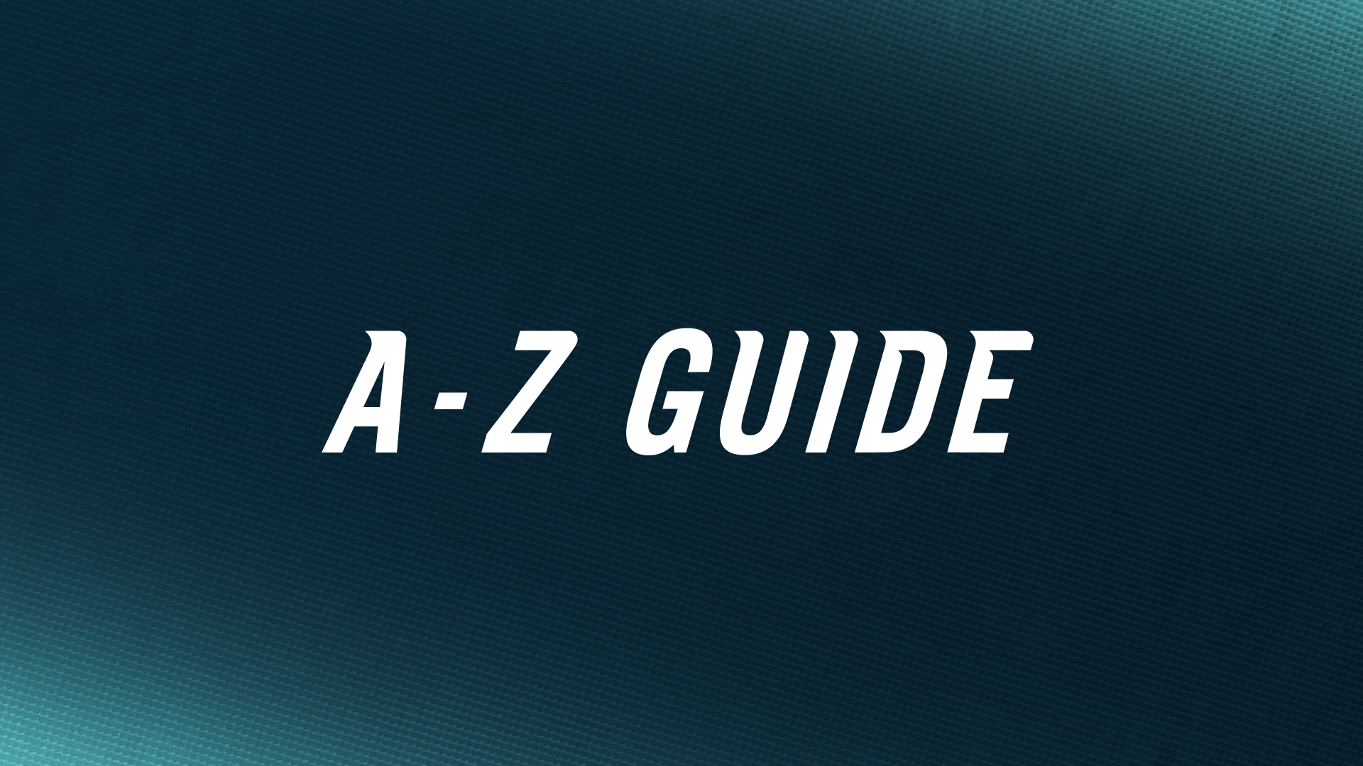 A-Z Guide