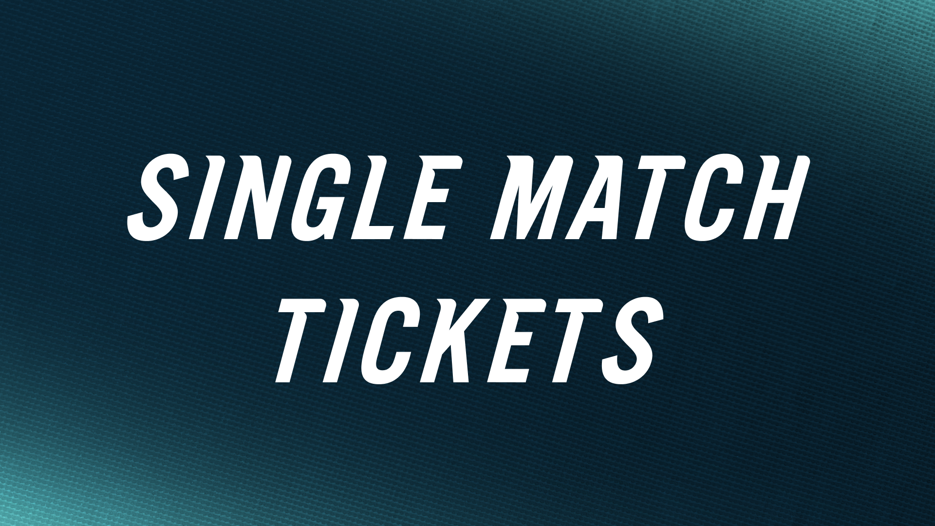 Single Match Tickets