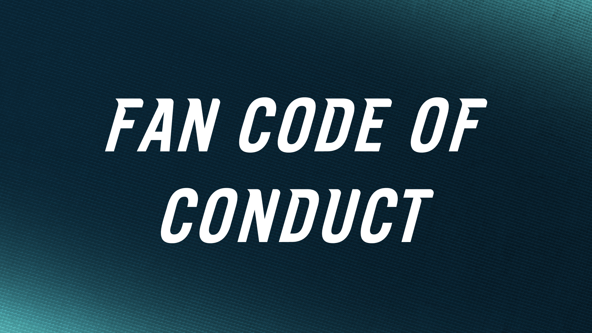 A graphic with text that says Fan Code of Conduct representing a button.